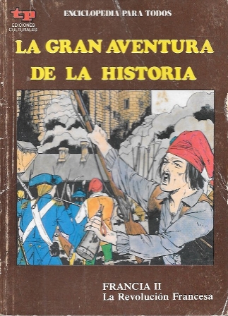 LA GRAN AVENTURA DE LA HISTORIA Nº 41 FRANCIA II LA REVOLUCION FRANCESA