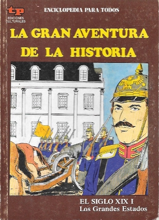 LA GRAN AVENTURA DE LA HISTORIA Nº 45 EL SIGLO XIX I LOS GRANDES ESTADOS