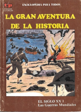 LA GRAN AVENTURA DE LA HISTORIA Nº 50 EL SIGLO XX I LAS GUERRAS MUNDIALES