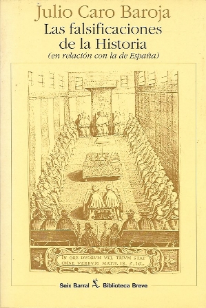 LAS FALSIFICACIONES DE LA HISTORIA (EN RELACION CON LA DE ESPAÑA)