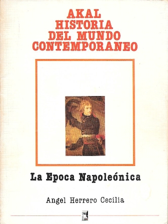 LA EPOCA NAPOLEONICA - AKAL HISTORIA DEL MUNDO CONTEMPORANEO