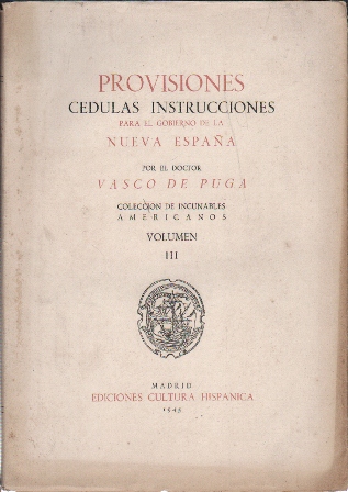 PROVISIONES CEDULAS INSTRUCCIONES PARA EL NUEVO GOBIERNO DE LA NUEVA ESPAÑA VOLUMEN III