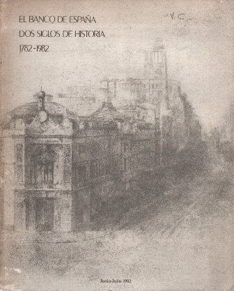 EL BANCO DE ESPAÑA - DOS SIGLOS DE HISTORIA 1782- 1982