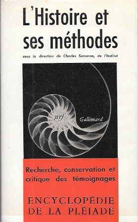 L'HISTOIRE ET SES METHODES - RECHERCHE, CONSERVATION ET CRITIQUE DES TEMOIGNAGES