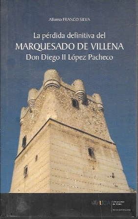 LA PERDIDA DEFINITIVA DEL MARQUESADO DE VILLENA DON DIEGO II LOPEZ PACHECO