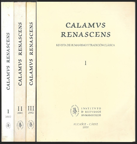 CALAMUS RENASCENS - REVISTA DE HUMANISMO Y TRADICION CLASICA - 3 TOMOS