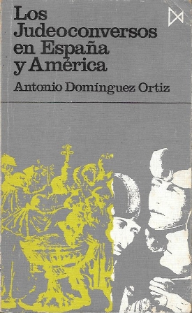 LOS JUDEOCONVERSOS EN ESPAÑA Y AMERICA