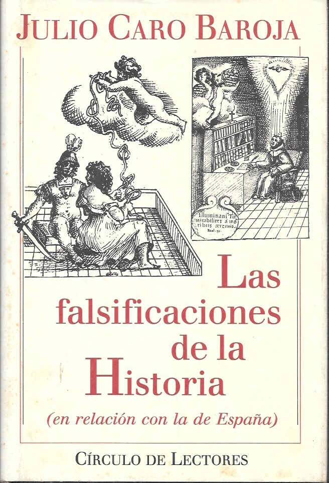 LAS FALSIFICACIONES DE LA HISTORIA (EN RELACION CON LA DE ESPAÑA)