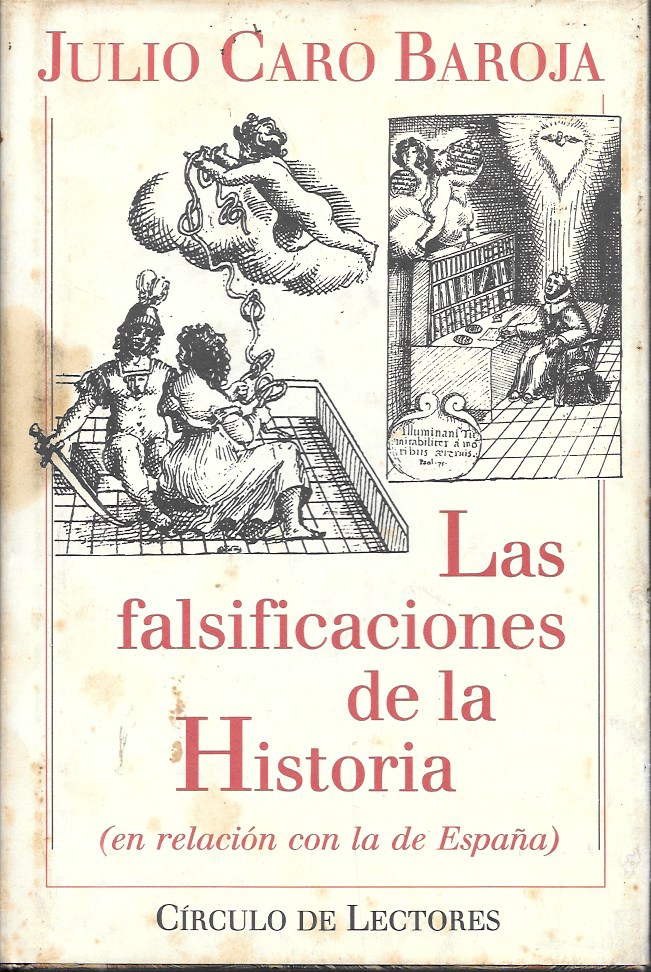 LAS FALSIFICACIONES DE LA HISTORIA (EN RELACION CON LA DE ESPAÑA)
