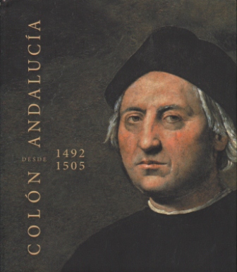 COLON DESDE ANDALUCIA 1492 - 1505 (CATALOGO EXPOSICION)