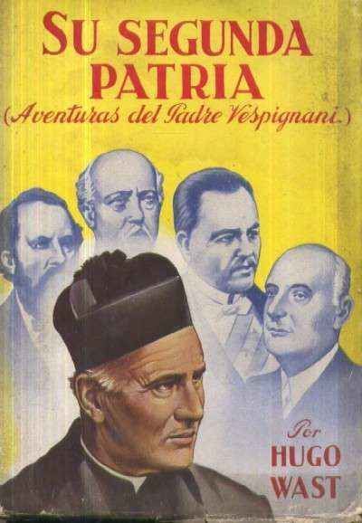 SU SEGUNDA PATRIA. AVENTURAS DEL PADRE VESPIGNANI