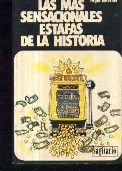 LAS MAS SENSACIONALES ESTAFAS DE LA HISTORIA