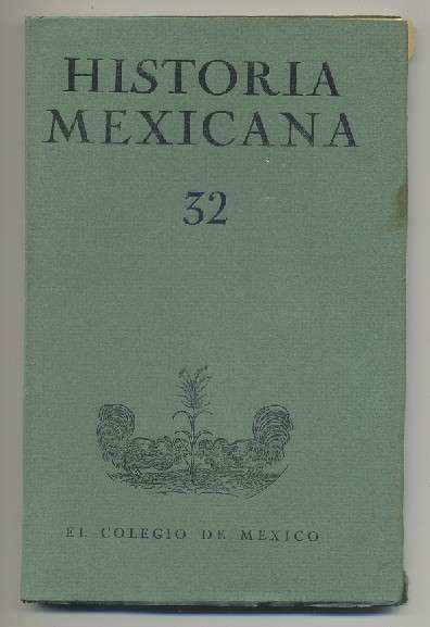 HISTORIA MEXICANA 32.  REVISTA TRIMESTRAL. VOL.VIII- ABRIL-JUNIO,  1959.- NUM. 4.