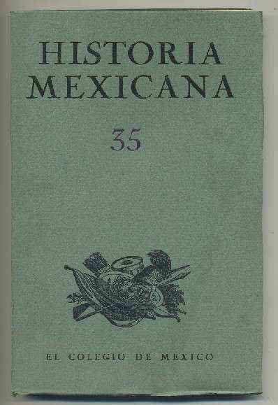 HISTORIA MEXICANA 35.  REVISTA TRIMESTRAL. VOL.IX-  ENERO-MARZO,  1960.- NUM. 3.