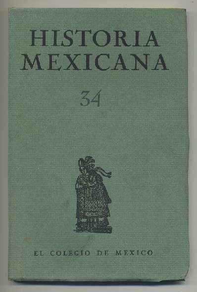 HISTORIA MEXICANA 34.  REVISTA TRIMESTRAL. VOL.IX-  OCTUBRE-DICIEMBRE,  1959.- NUM. 2.
