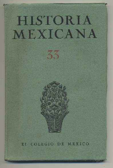 HISTORIA MEXICANA 33.  REVISTA TRIMESTRAL. VOL.IX-  JULIO-SEPTIEMBRE,  1959.- NUM. 1.