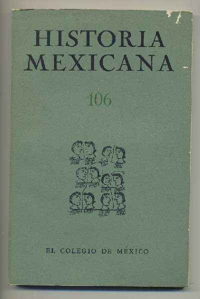 HISTORIA MEXICANA 106.  REVISTA TRIMESTRAL. VOL.XXVII-  OCTUBRE-DICIEMBRE, 1977.- NUM. 2.