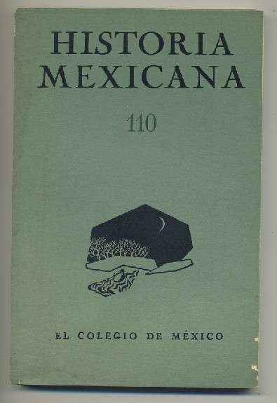 HISTORIA MEXICANA 110.  REVISTA TRIMESTRAL. VOL.XXVIII-  OCTUBRE-DICIEMBRE, 1978.- NUM. 2.