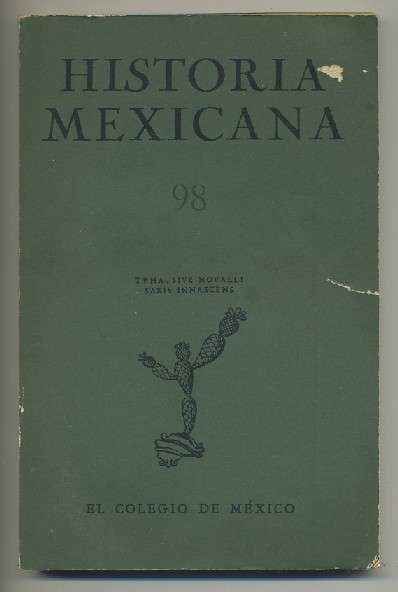 HISTORIA MEXICANA 98.  REVISTA TRIMESTRAL. VOL.XXV-  OCTUBRE-DICIEMBRE, 1975.- NUM. 2.