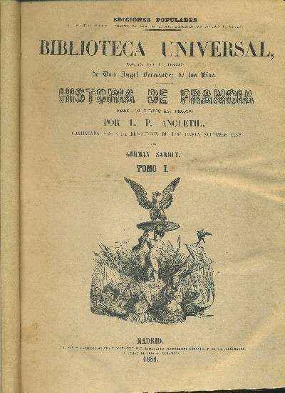 BIBLIOTECA UNIVERSAL-HISTORIA DE FRANCIA DES DE LOS TIEMPOS MAS REMOTOS-CONTINUADA …(TOMO I,II Y III
