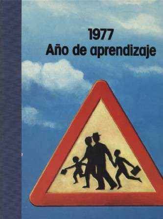 ANUARIO 1977, AÑO DE APRENDIZAJE