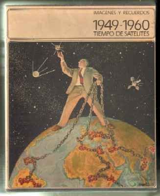 IMÁGENES Y RECUERDOS. 1949-1960. TIEMPO DE SATELITES