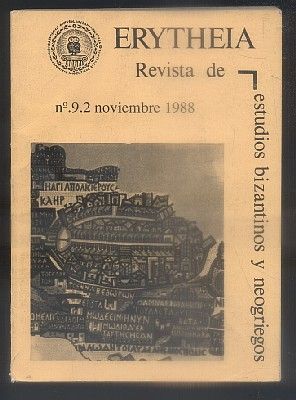 ERYTHEIA. REVISTA DE ESTUDIOS BIZANTINOS Y NEOGRIEGOS, Nº 9.2, NOVIEMBRE, 1988.