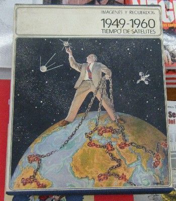 IMÁGENES Y RECUERDOS. 1949-1960. TIEMPO DE SATELITES