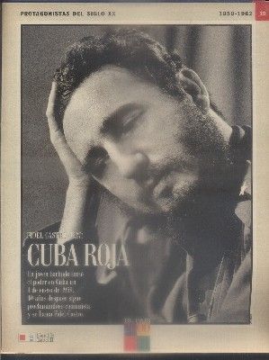 PROTAGONISTAS DEL SIGLO XX.  Nº 19.EL CASTRISMO (1959-1962).