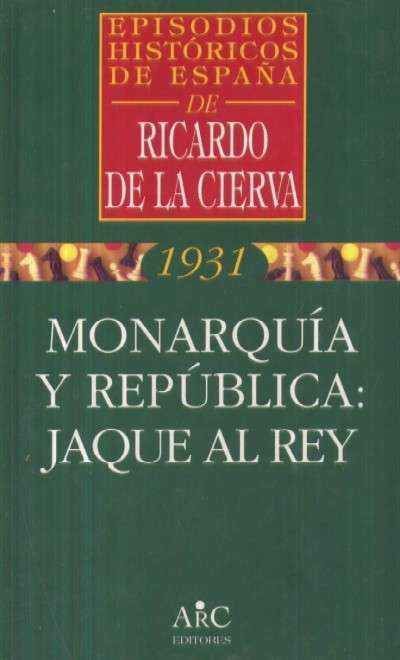 MONARQUIA Y REPUBLICA: JAQUE AL REY