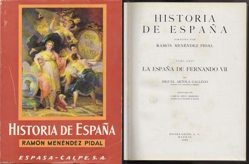 R. MENENDEZ PIDAL. HISTORIA DE ESPAÑA. TOMO XXVI. LA ESPAÑA DE FERNANDO VII.