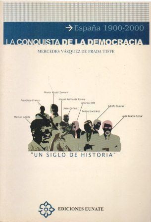 LA CONQUISTA DE LA DEMOCRACIA ESPAÑA 1900- 2000