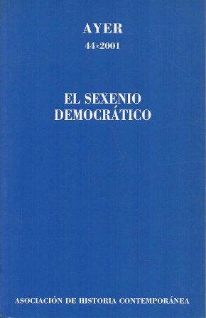 EL SEXENIO DEMOCRATICO - AYER 44-2001