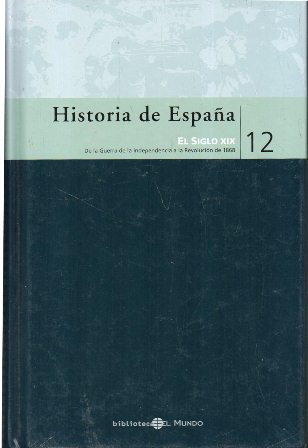 HISTORIA DE ESPAÑA Nº 12. EL SIGLO XIX. BIBLIOTECA EL MUNDO