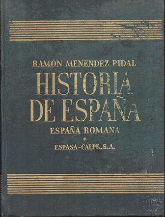 R. MENENDEZ PIDAL. HISTORIA DE ESPAÑA. TOMO II  ESPAÑA ROMANA