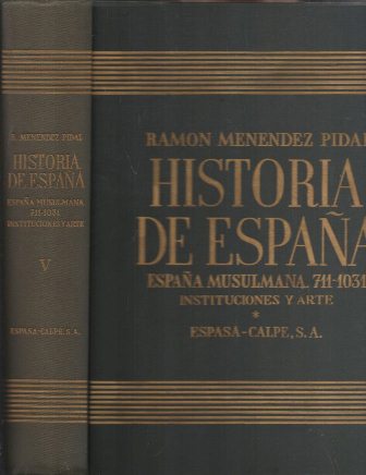 HISTORIA DE ESPAÑA. TOMO V ESPAÑA MUSULMANA