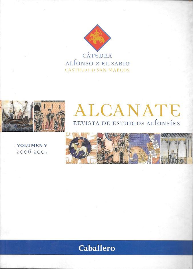 ALCANATE REVISTA DE ESTUDIOS ALFONSIES VOLUMEN V 2006 - 2007