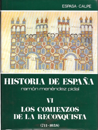 HISTORIA DE ESPAÑA VI - LOS COMIENZOS DE LA RECONQUISTA (711-1038)
