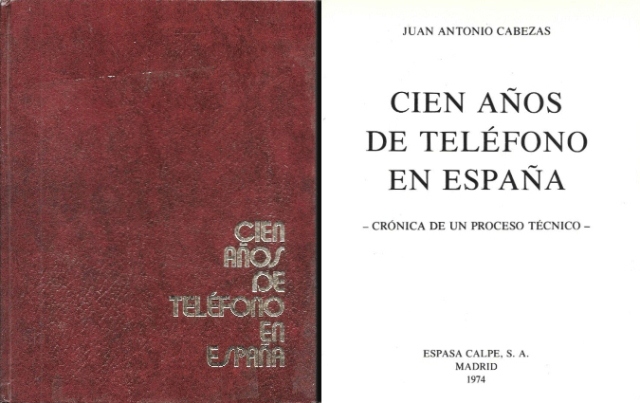 CIEN AÑOS DE TELEFONO EN ESPAÑA - CRONICA DE UN PROCESO TECNICO