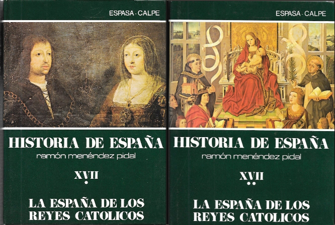 HISTORIA DE ESPAÑA M. PIDAL TOMO XVII  - LA ESPAÑA DE LOS REYES CATOLICOS (2 VOL.)