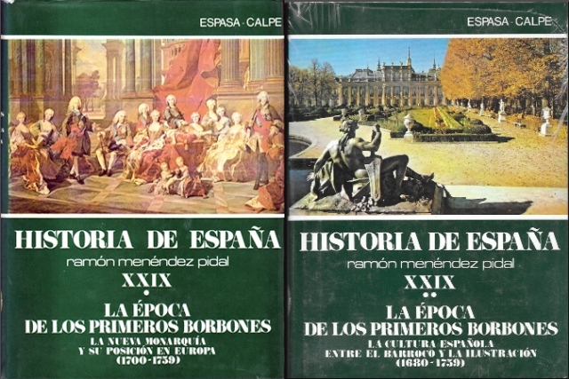 HISTORIA DE ESPAÑA TOMO XXIX TOMO 1 Y 2  - LA EPOCA DE LOS PRIMEROS BORBONES 1680-1759