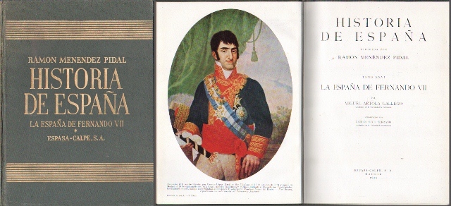 R. MENENDEZ PIDAL - HISTORIA DE ESPAÑA -TOMO XXVI - LA ESPAÑA DE FERNANDO VII