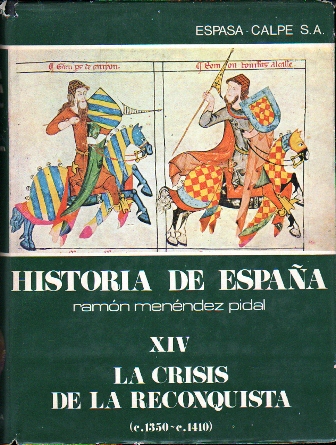 HISTORIA DE ESPAÑA TOMO XIV - LA CRISIS DE LA RECONQUISTA 1350-1410