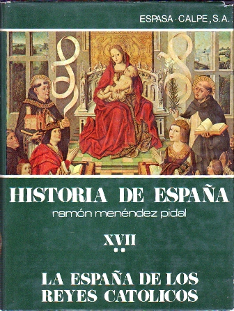 Hª ESPAÑA, TOMO XVII VOL. 2  LA ESPAÑA DE LOS REYES CATOLICOS 1474-1516