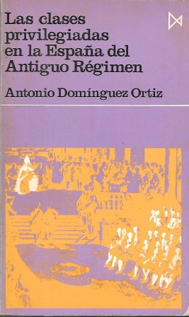 LAS CLASES PRIVILEGIADAS EN LA ESPAÑA DEL ANTIGUO REGIMEN