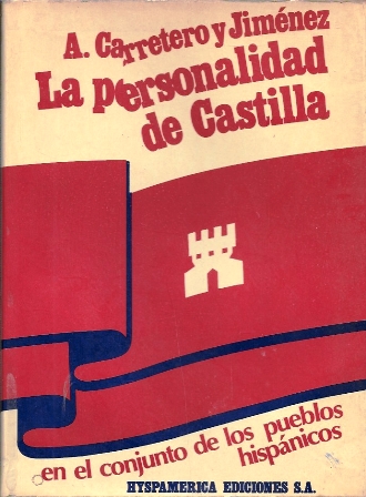 LA PERSONALIDAD DE CASTILLA EN EL CONJUNTO DE LOS PUEBLOS HISPANICOS
