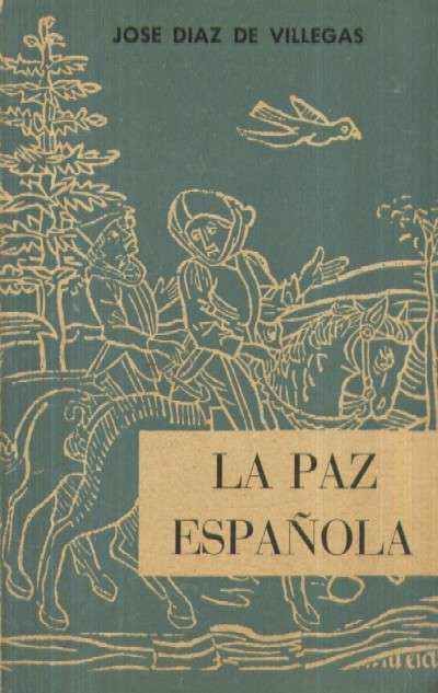 LA PAZ ESPAÑOLA. SU CONQUISTA Y SU DEFENSA