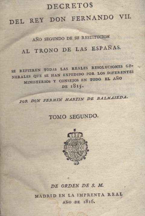 DECRETOS DEL REY DON FERNANDO VII