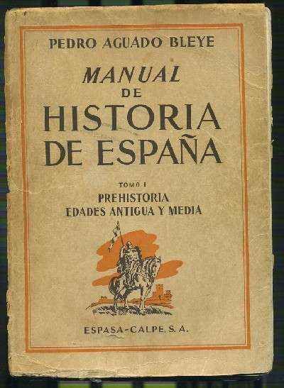 MANUAL DE HISTORIA DE ESPAÑA - TOMO I- PREHISTORIA EDADES ANTIGUA Y MEDIA