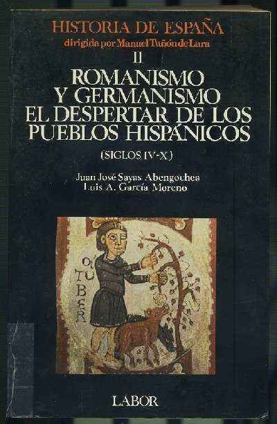 HISTORIA DE ESPAÑA TOMO II--ROMANISMO Y GERMANISMO.EL DESPERTAR DE LOS PUEBLOS HISPÁNICOS
